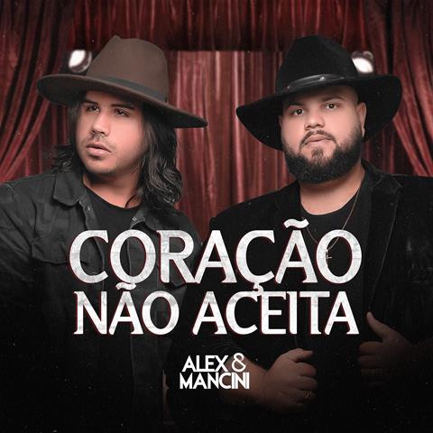 Alex & Mancini lançam “Coração Não Aceita”, último single do mais recente EP da dupla